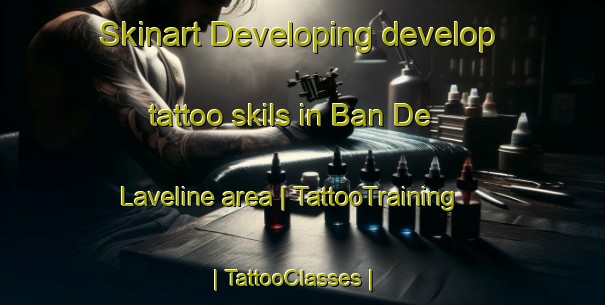 Skinart Developing develop tattoo skils in Ban De Laveline area | TattooTraining | TattooClasses | SkinartTraining-France